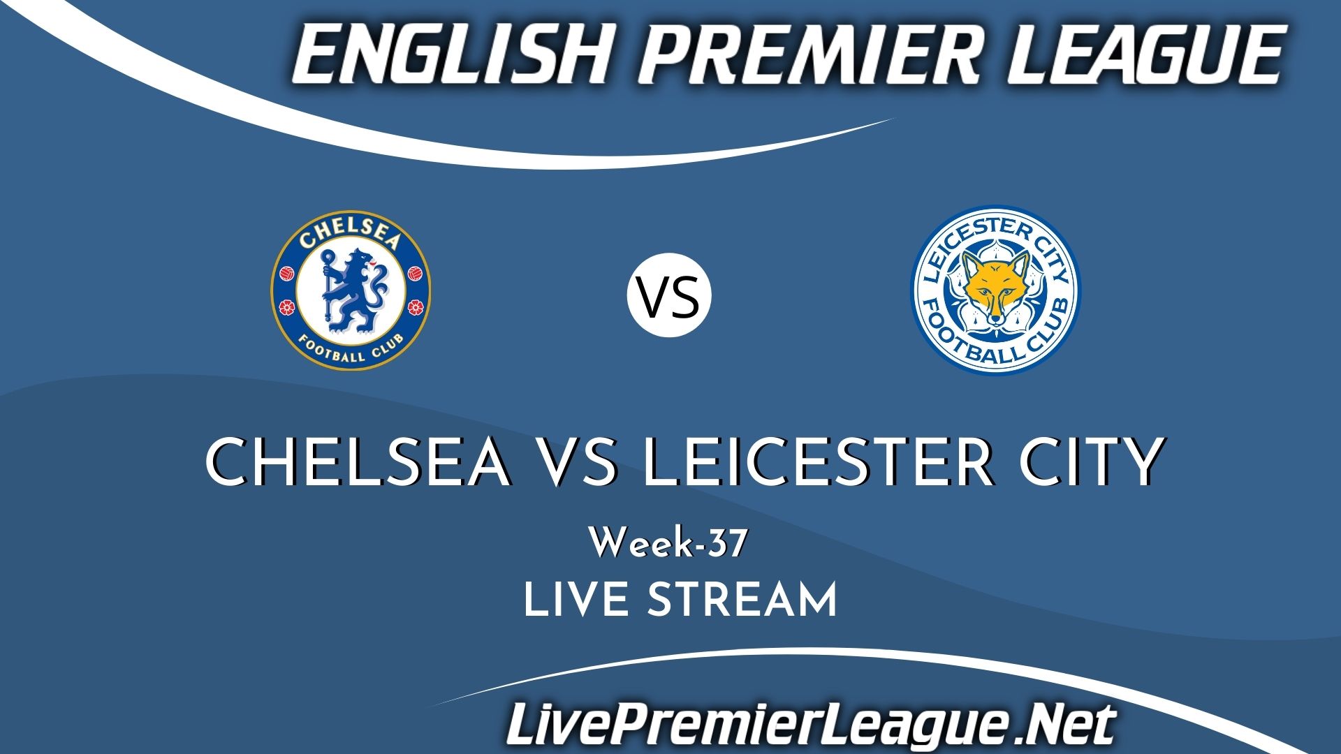 Chelsea Vs Leicester City Live Stream 2021 | EPL Week 37